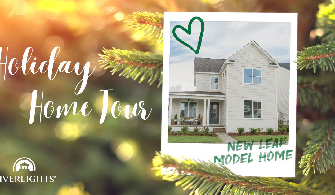 Holiday Home Tours at Riverlights