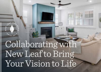 Collaborating With New Leaf to Bring Your Vision to Life